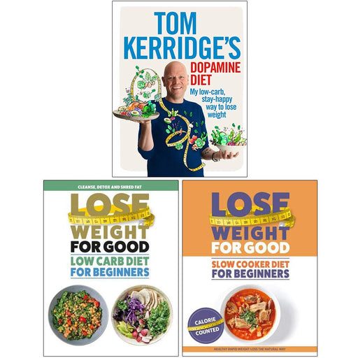 Tom Kerridge's Dopamine Diet [Hardcover], Lose Weight For Good Low Carb Diet for Beginners, Slow Cooker Diet For Beginners 3 Books Collection Set - The Book Bundle