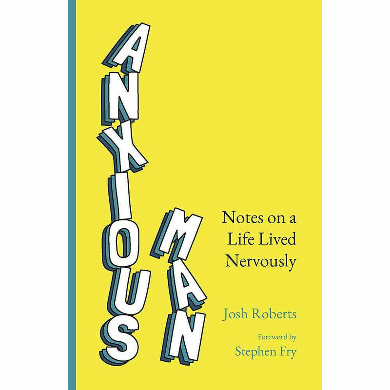 Hardcover of "Anxious Man" by Josh Roberts, a non-fiction book with a yellow cover featuring a contemplative man illustration.