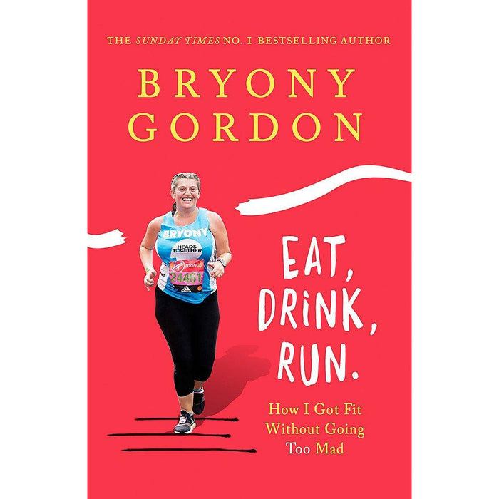 Eat, Drink, Run.: How I Got Fit Without Going Too Mad - The Book Bundle