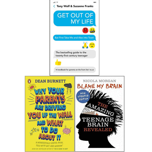 Get Out of My Life, Why Your Parents Are Driving You Up, Blame My Brain 3 Books Collection Set - The Book Bundle