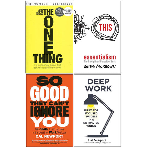 The One Thing, Essentialism, So Good They Cant Ignore You, Deep Work 4 Books Collection Set - The Book Bundle