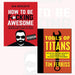 Tools of titans and how to be f*cking awesome 2 books collection set - How To Be Fcking Awesome, Tools of Titans - The Book Bundle
