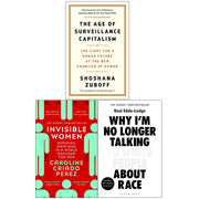 The Age of Surveillance Capitalism, Invisible Women, Why I’m No Longer Talking to White People About Race 3 Books Collection Set - The Book Bundle