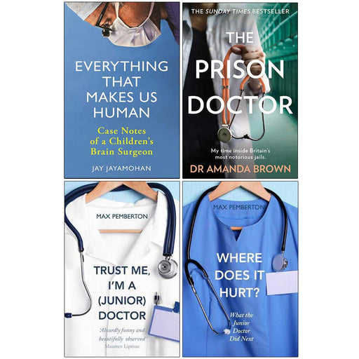 Everything That Makes Us Human [Hardcover], The Prison Doctor, Trust Me Im a Junior Doctor, Where Does it Hurt 4 Books Collection Set - The Book Bundle