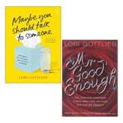 Two paperback books by Lori Gottlieb, "Maybe You Should Talk to Someone" and "Mr. Good Enough," from the Collins collection.