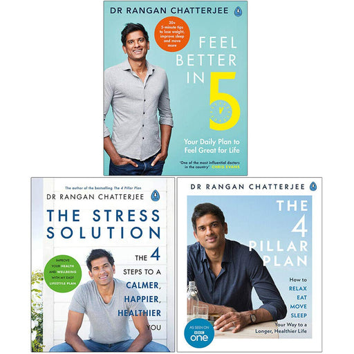 Dr Rangan Chatterjee 3 Books Collection Set (Feel Better In 5, The Stress Solution, The 4 Pillar Plan) - The Book Bundle