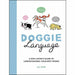 The Little Instruction Book for Dogs, Doggie Language, What is Your Dog Really Thinking 3 Books Collection Set - The Book Bundle