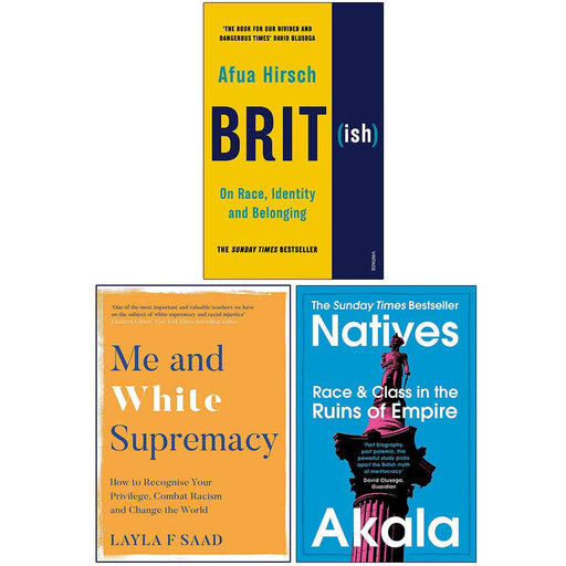 British On Race Identity and Belonging, Me and White , Natives Race and Class in the Ruins of Empire 3 Books Collection Set - The Book Bundle