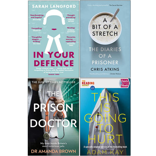In Your Defence, A Bit of a Stretch , The Prison Doctor, Quick Reads This Is Going To Hurt 4 Books Collection Set - The Book Bundle