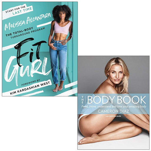 Fit Gurl The Total-Body Turnaround Program By Melissa Alcantara & The Body Book By Cameron Diaz 2 Books Collection Set - The Book Bundle