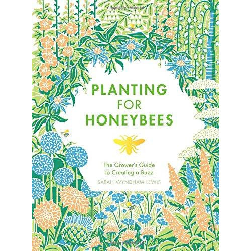 Planting for Honeybees: The Grower's guide to creating a buzz - The Book Bundle