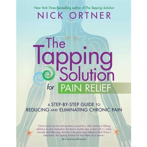 The Tapping Solution for Pain Relief By Nick Ortner - The Book Bundle