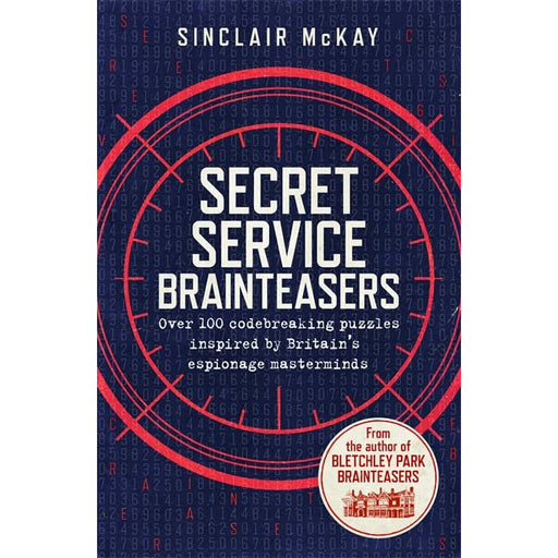 Secret Service Brainteasers: Do you have what it takes to be a spy? By Sinclair McKay - The Book Bundle