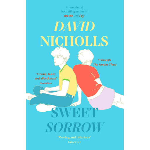 Sweet Sorrow: the Sunday Times bestseller from the author of One Day By David Nicholls - The Book Bundle