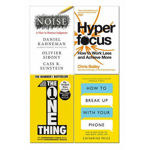 How to Break Up With Your Phone,Hyperfocus, The One Thing & Noise 4 Books Set - The Book Bundle