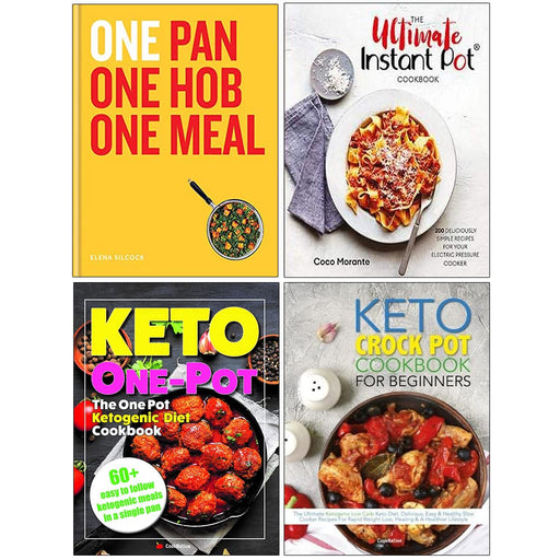 One Pan One Hob One Meal [Hardcover], The Ultimate Instant Pot Cookbook, The One Pot Ketogenic Diet Cookbook, The Keto Crock Pot Cookbook For Beginners 4 Books Collection Set - The Book Bundle