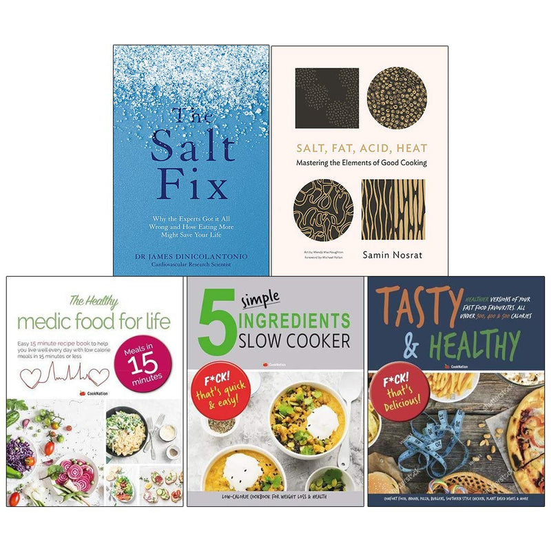 The Salt Fix, Salt Fat Acid Heat [Hardcover], Healthy Medic Food For Life, 5 Simple Ingredients Slow Cooker, Tasty And Healthy 5 Books Collection Set - The Book Bundle