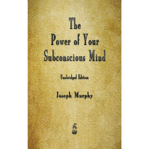 The Power of Your Subconscious Mind - The Book Bundle