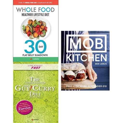 Mob Kitchen [hardcover], Whole Food Diet & Curry Guy Rrecipe Book 3 Books Collection Set - The Book Bundle