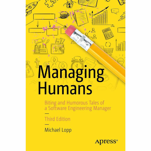Managing Humans: Biting and Humorous Tales of a Software Engineering Manager - The Book Bundle