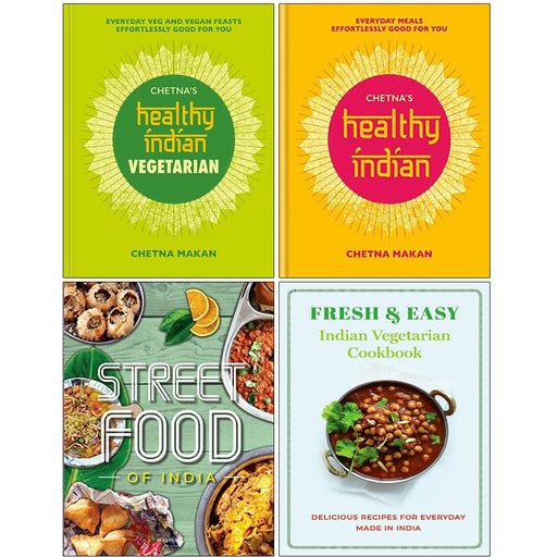 Chetna's Healthy Indian Vegetarian[Hardcover], Chetna's Healthy Indian [Hardcover], Fresh & Easy Indian Street Food, Fresh & Easy Indian Vegetarian Cookbook 4 Books Collection Set - The Book Bundle