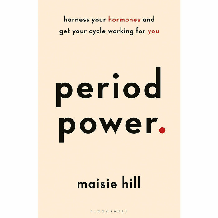 Period Power By Maisie Hill & In the FLO By Alisa Vitti 2 Books Collection Set - The Book Bundle