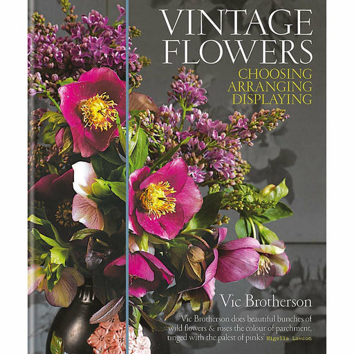 Vintage Flowers: Choosing, Arranging, Displaying - The Book Bundle
