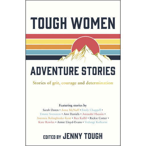 Tough Women Adventure Stories: Stories of Grit, Courage and Determination by Jenny Tough - The Book Bundle