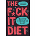 The F*ck It Diet [Hardcover], Let's Do This!, The Headspace Guide to Mindfulness & Meditation 3 Books Collection Set - The Book Bundle