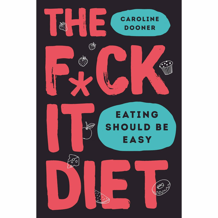 The F*ck It Diet By Caroline Dooner & Body Positive Power By Megan Jayne Crabbe 2 Books Collection Set - The Book Bundle