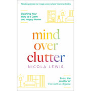 MIND OVER CLUTTER: Cleaning Your Way to a Calm and Happy Home & The White Company, For the Love of White: The White & Neutral Home 2 Books Set - The Book Bundle