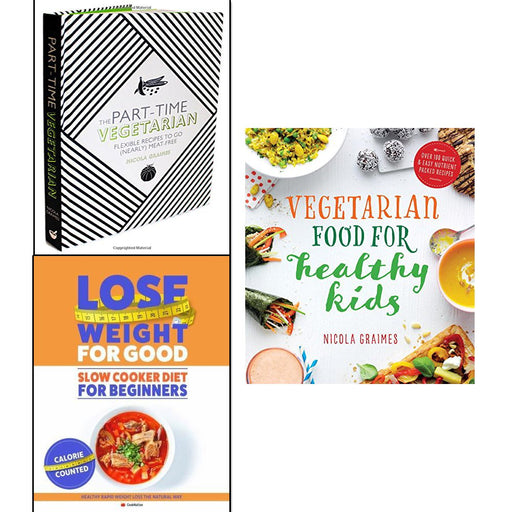 Part-time Vegetarian, Vegetarian Food For Healthy Kids and Slow Cooker Diet For Beginners 3 Books Collection Set - The Book Bundle