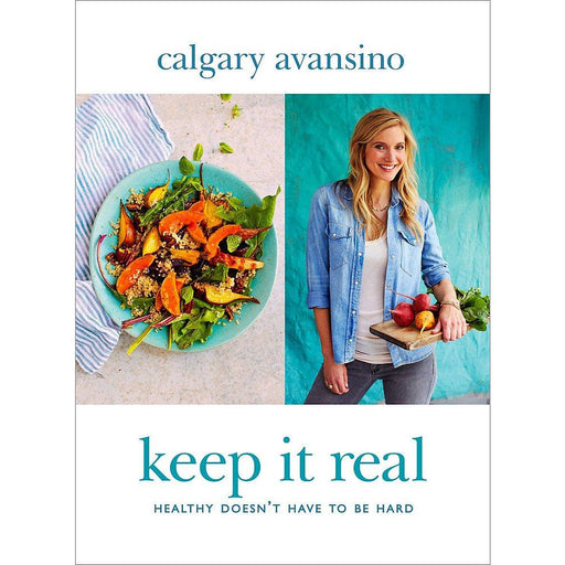 Keep It Real: Create a healthy, balanced and delicious life - for you and your family - The Book Bundle