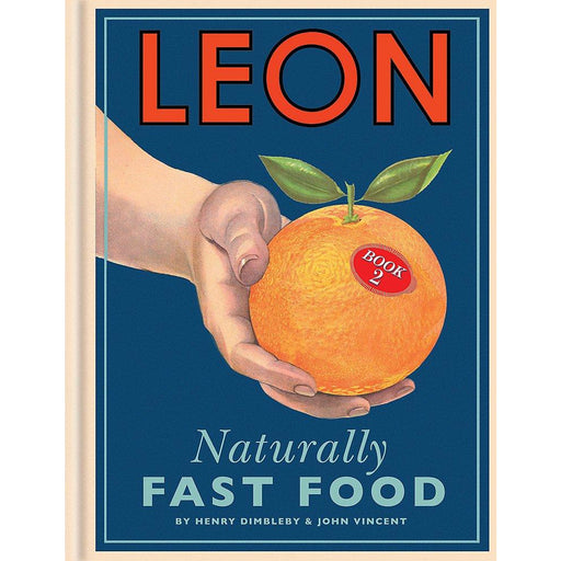 Leon: Naturally Fast Food. Book 2 by Henry Dimbleby, John Vincent, Leon Restaurants - The Book Bundle