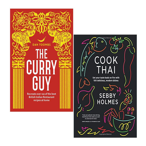 Cook Thai & The Curry Guy 2 Books Collection Set - Set Your Taste Buds On Fire, Recreate Over 100 Of The Best British Indian Restaurant Recipes - The Book Bundle