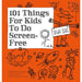101 Things for Kids to do Screen-Free - The Book Bundle
