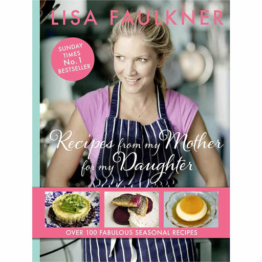 Recipes from my Mother for my Daughter By Lisa Faulkner - The Book Bundle