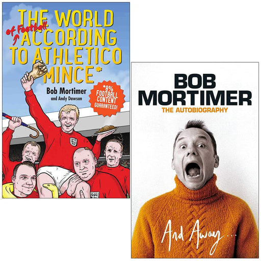 The World Of Football According To Athletico Mince & And Away...By Bob Mortimer, Andy Dawson 2 Books Collection Set - The Book Bundle
