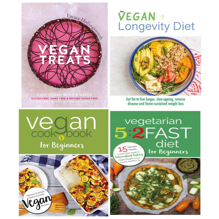 Vegan Treats, Longevity Diet, Cookbook for Beginners, Vegetarian 5:2 Fast Diet Beginners 4 Books Collection Set - The Book Bundle