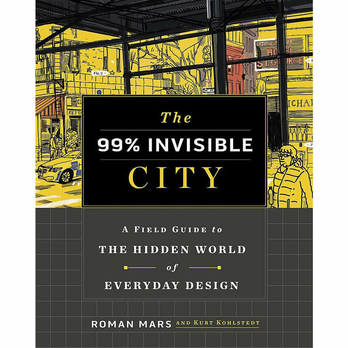 The 99% Invisible City: A Field Guide to the Hidden World of Everyday Design - The Book Bundle