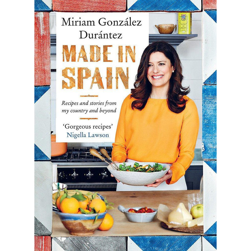 Hardcover book titled "Made In Spain" by Miriam González Durántez, featuring recipes and stories from Spain and beyond.