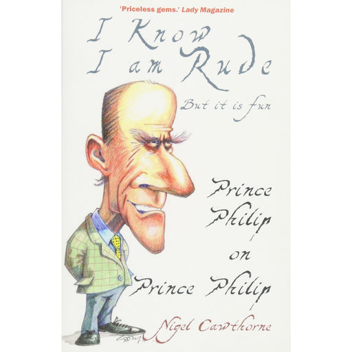 Prince Philip: I Know I am Rude, But It is Fun - The Book Bundle