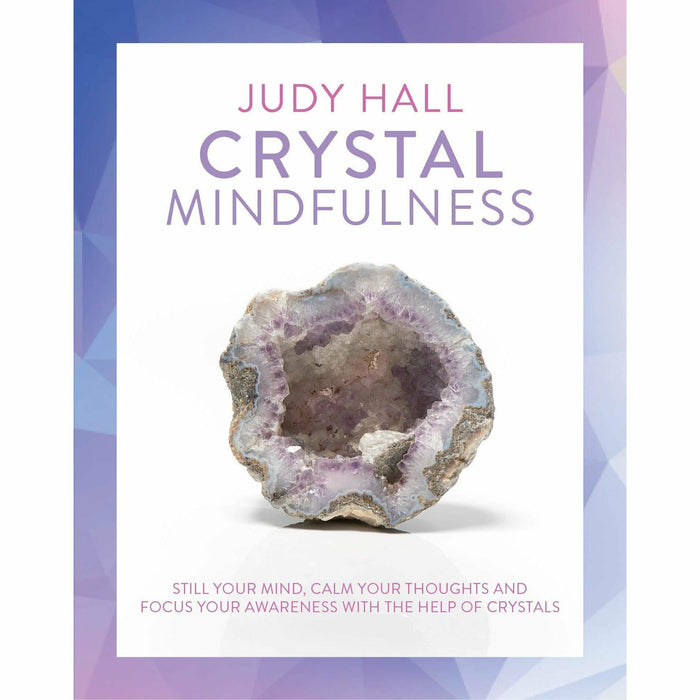 The Crystal Bible Volume 1-3 Books & Crystal Mindfulness 4 Books Collection Set by Judy Hall - The Book Bundle