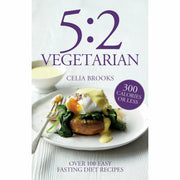 Cover image of "5:2 Vegetarian" by Celia Brooks, paperback book featuring over 100 vegetarian recipes for the fasting diet.