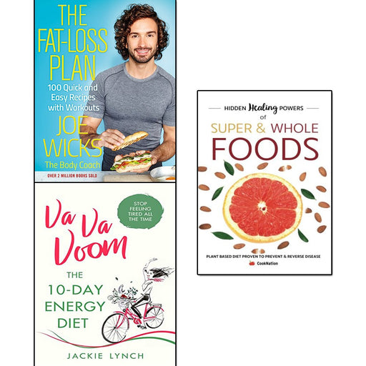 Fat Loss Plan Joe Wicks, Va Va Voom and Hidden Healing Powers Of Super & Whole Foods 3 Books Collection Set - The Book Bundle
