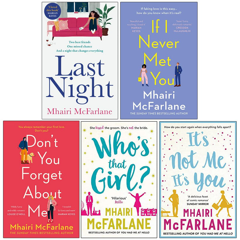 Mhairi McFarlane Collection 5 Books Set (Last Night, If I Never Met You, Don't You Forget About Me, Who's That Girl, It’s Not Me It’s You) - The Book Bundle