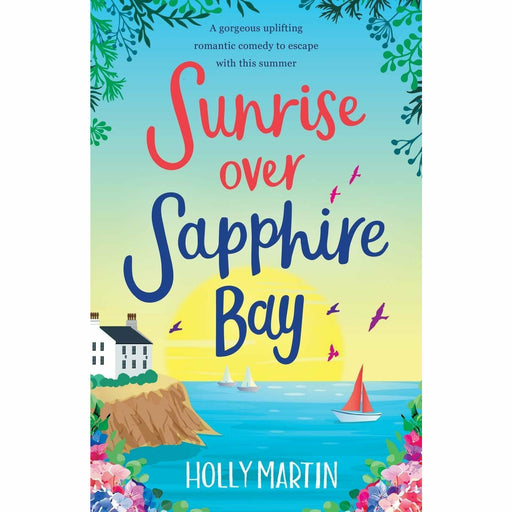 Sunrise over Sapphire Bay: A gorgeous uplifting romantic comedy to escape with this summer - The Book Bundle