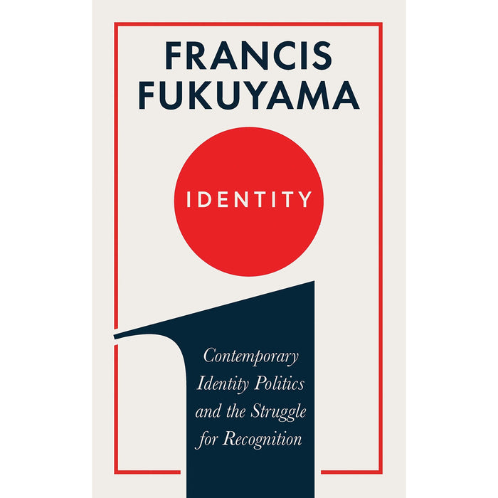 Francis Fukuyama 3 Books Collection Set (Identity [Hardcover], Political Order And Political Decay, The Origins Of Political Order) - The Book Bundle