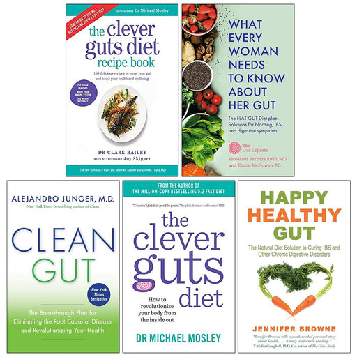 Clever Guts Diet Recipe Book, What Every Woman Needs to Know About Her Gut, Clean Gut, The Clever Guts Diet, Happy Healthy Gut 5 Books Collection Set - The Book Bundle