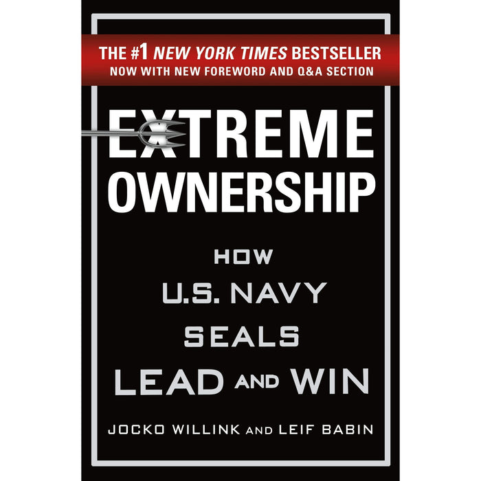 Extreme Ownership: How U.S. Navy SEALs Lead and Win - The Book Bundle
